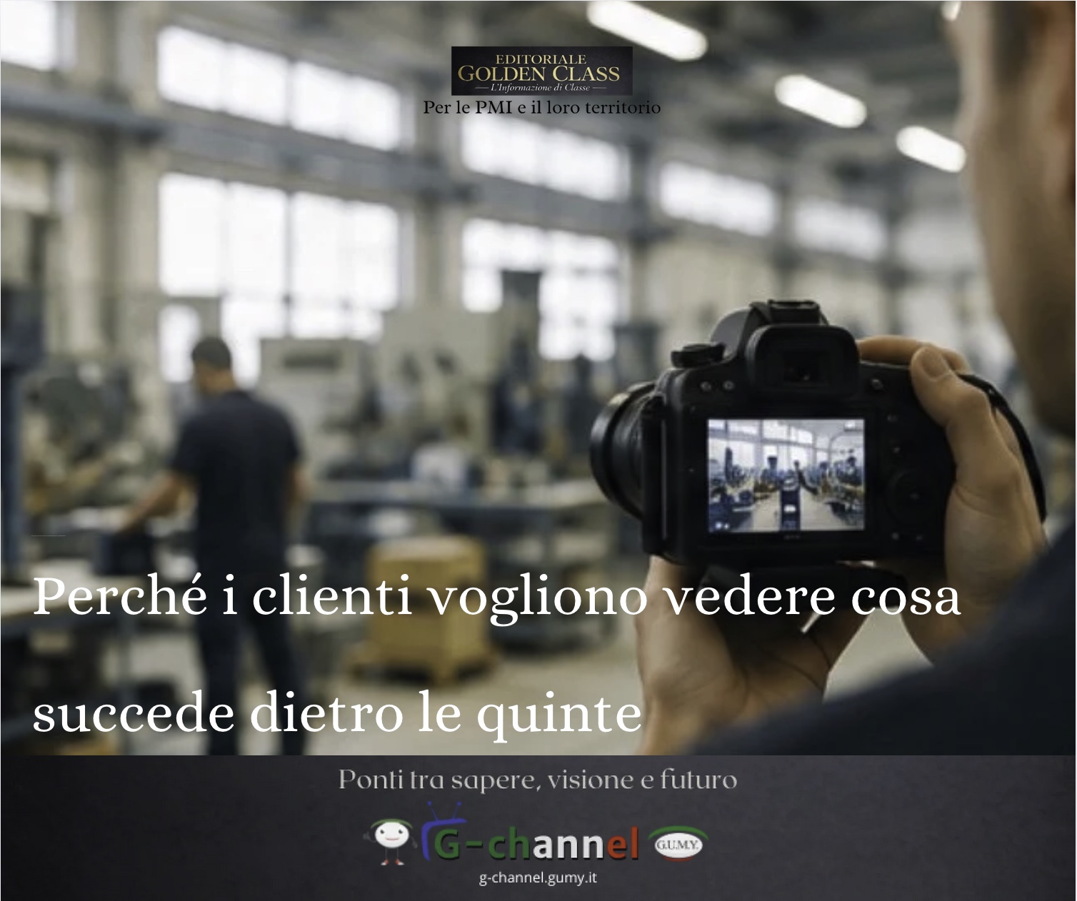 Perché i clienti vogliono vedere cosa succede dietro le quinte
